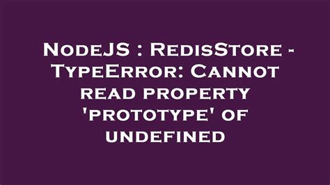 typeerror cannot read property prototype of undefined.